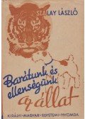 Szalay László - Barátunk és ellenségünk az állat