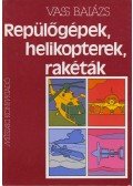 Vass Balázs - Repülőgépek, helikopterek, rakéták