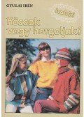 Gyulai Irén - Kössek vagy horgoljak?