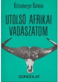 Kittenberger Kálmán - Utolsó afrikai vadászatom