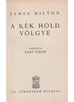James Hilton - A Kék Hold völgye James Hilton - A Kék Hold völgye, Budapest 0 antikvár könyv