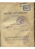 Pércsics Vince S. J. - Ahol hit - ott szeretet