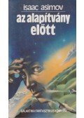 Isaac Asimov - Az Alapítvány előtt