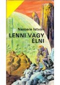 Nemere István - Lenni vagy élni