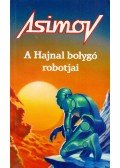 Isaac Asimov - A Hajnal bolygó robotjai