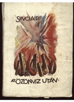 Sinclair, Upton - Az özönvíz után Sinclair, Upton - Az özönvíz után, Budapest 0 antikvár könyv