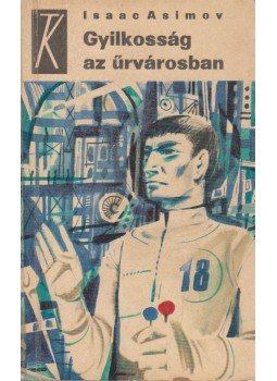 Isaac Asimov - Gyilkosság az űrvárosban Isaac Asimov - Gyilkosság az űrvárosban, Budapest 1967 antikvár könyv