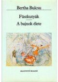 Bertha Bulcsu - Füstkutyák / A bajnok élete