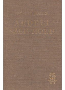 Erdélyi József - Árdeli szép Hold Erdélyi József - Árdeli szép Hold, Budapest 1939 antikvár könyv