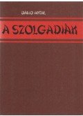 Dávid Antal - A szolgadiák