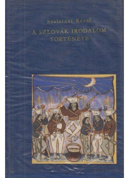 Szalatnai Rezső - A szlovák irodalom története Szalatnai Rezső - A szlovák irodalom története, Budapest 1964 antikvár könyv