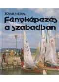 Tokaji András - Fényképezés a szabadban