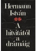 Hermann István - A hitvitától a drámáig