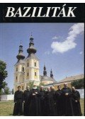 Dudás Bertalan,Legeza László,Szacsvay Péter - Baziliták