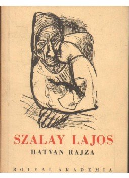 Szalay Lajos - Szalay Lajos hatvan rajza Szalay Lajos - Szalay Lajos hatvan rajza, Budapest 1941 antikvár könyv