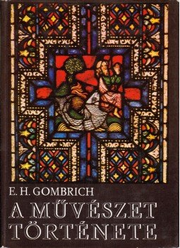 Gombrich, Ernst H. - A művészet története Gombrich, Ernst H. - A művészet története, Budapest 1974 antikvár könyv