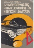 Mészáros Ferenc - Személygépkocsik hibafelismerése és helyszíni javítása