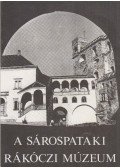 Galavics Géza,Détshy Mihály,Janó Ákos - A Sárospataki Rákóczi Múzeum