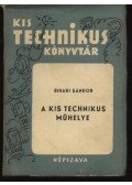 Bihari Sándor - A kis technikus műhelye