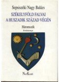 Sepsiszéki Nagy Balázs - Székelyföld falvai a huszadik század végén II. - Csík-, Kászon- és Gyergyószék