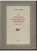 Nemes Dezső - Az általános munkásegylet története 1868-1873