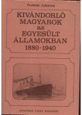 Puskás Julianna - Kivándorló magyarok az Egyesült Államokban 1880-1940