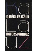 Gaal György - Kalauz a régi és új Kolozsvárhoz
