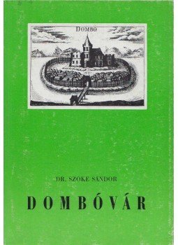 Szőke Sándor - Dombóvár Szőke Sándor - Dombóvár, Budapest 1971 antikvár könyv