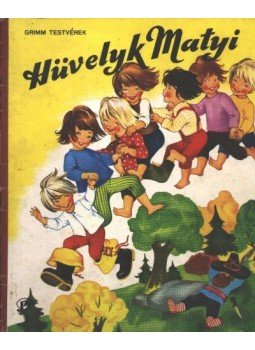Grimm testvérek - Hüvelyk Matyi Grimm testvérek - Hüvelyk Matyi, Novi Sad 1978 antikvár könyv