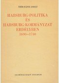 Trócsányi Zsolt - Habsburg-politika és Habsburg-kormányzat Erdélyben 1690-1740