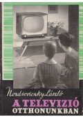Nozdroviczky László - A televízió otthonunkban