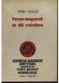 Peéry Rezső - Perem-magyarok az idő sodrában
