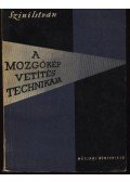 Szini István - A mozgókép vetítéstechnikája