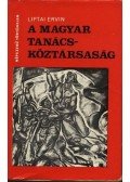 Liptai Ervin - A Magyar Tanácsköztársaság