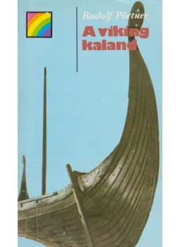 Pörtner, Rudolf - A viking kaland Pörtner, Rudolf - A viking kaland, Budapest 1983 antikvár könyv