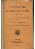 Nyáry Ferencz dr. - A faiskolakezelés és gyümölcsfatenyésztés kézikönyve