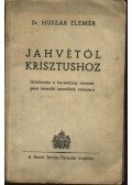 Huszár Elemér,dr. - Jahvétól Krisztushoz