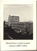 Honvári János - A győri szeszgyár története (1884-1984)