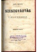 Mittermaier Frigyes - Alapos utmutatás a szeszgyártás üzletéhez