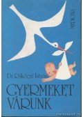 Rákóczi István dr. - Gyermeket várunk