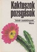 Agócsy Pál - Kaktuszok, pozsgások