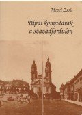 Mezei Zsolt - Pápai könyvtárak a századfordulón
