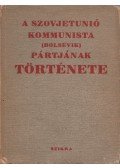  - A Szovjetunió Kommunista (bolsevik) Pártjának története
