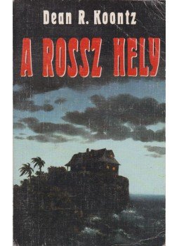 Dean R. Koontz - A rossz hely, Budapest 1990 antikvár könyv