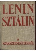 Lenin, Vlagyimir Iljics,Sztálin - A szakszervezetekről