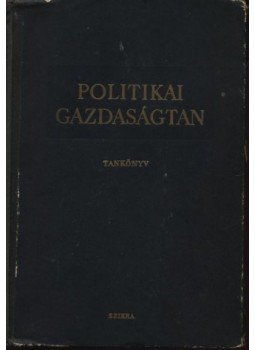 - Politikai gazdaságtan - Politikai gazdaságtan, Budapest 1955 antikvár könyv