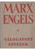 Friedrich Engels,Karl Marx - Válogatott levelek 1843-1895