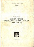 Knézy Judit - Csököly népének gazdálkodása és táplálkozása (XVIII.-XX. sz.)
