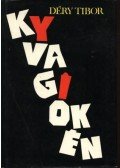 Déry Tibor - Kyvagiokén