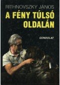 Rithnovszky János - A fény túlsó oldalán